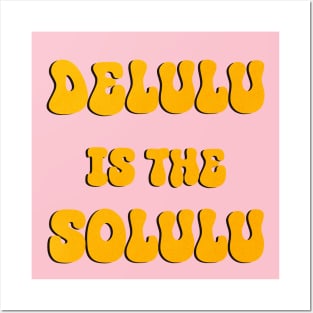 Delulu is the solulu Posters and Art